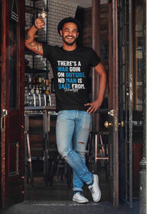 No Man is Safe  Shirt