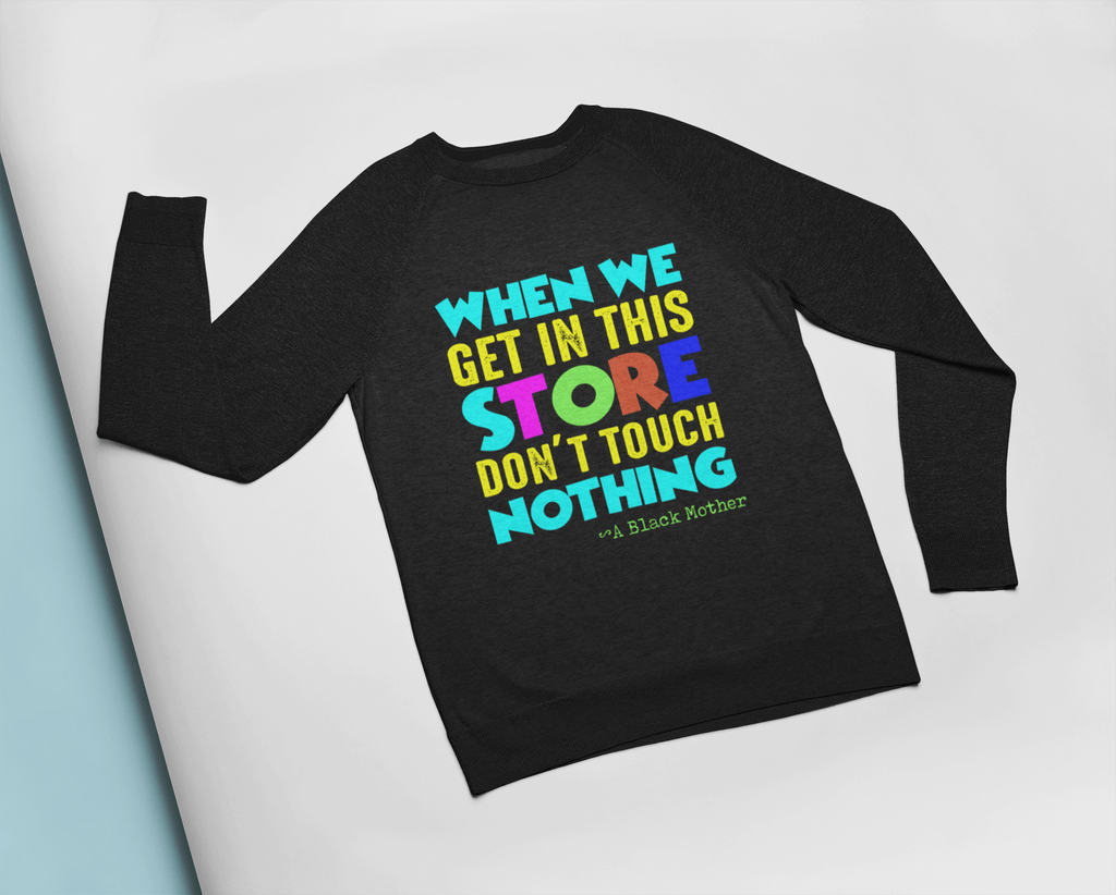 Dont Touch Nothing Shirt
