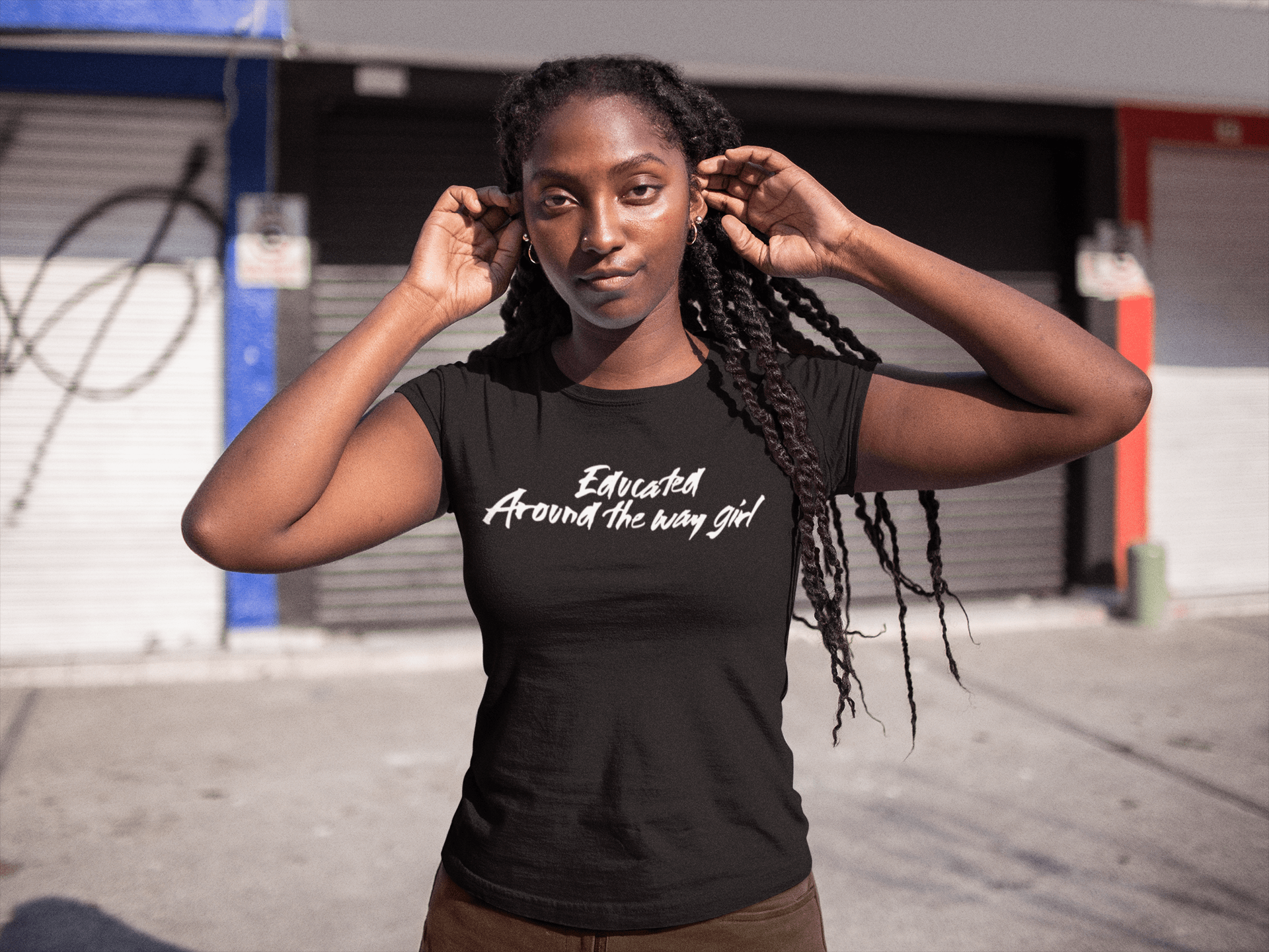 Educated Around the Way Girl T Shirt